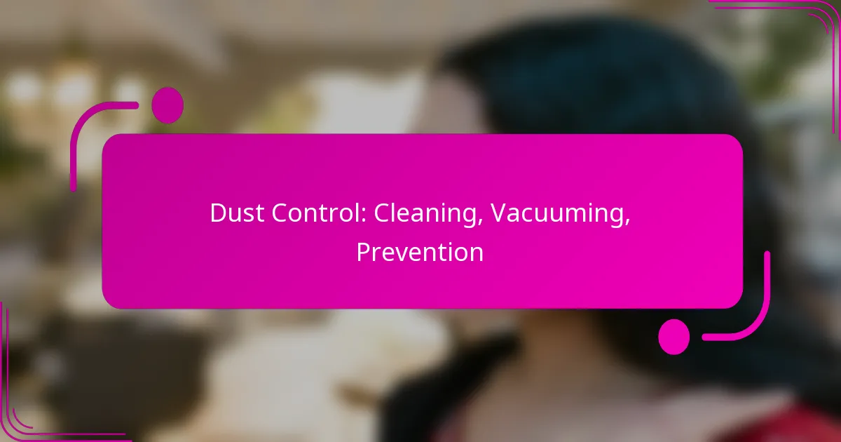 Dust Control: Cleaning, Vacuuming, Prevention