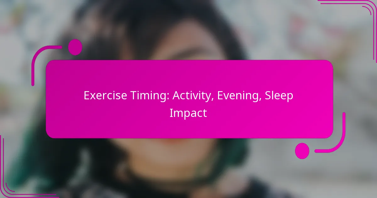 Exercise Timing: Activity, Evening, Sleep Impact