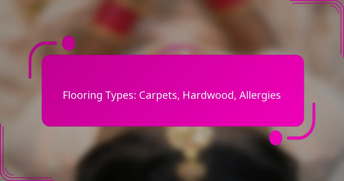 Flooring Types: Carpets, Hardwood, Allergies