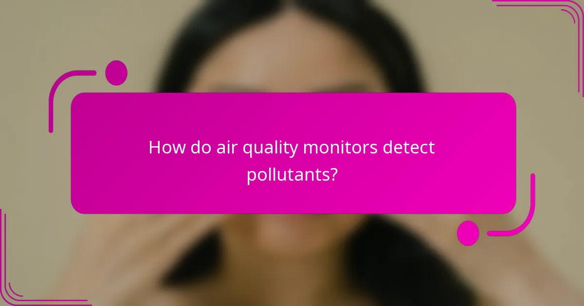 How do air quality monitors detect pollutants?