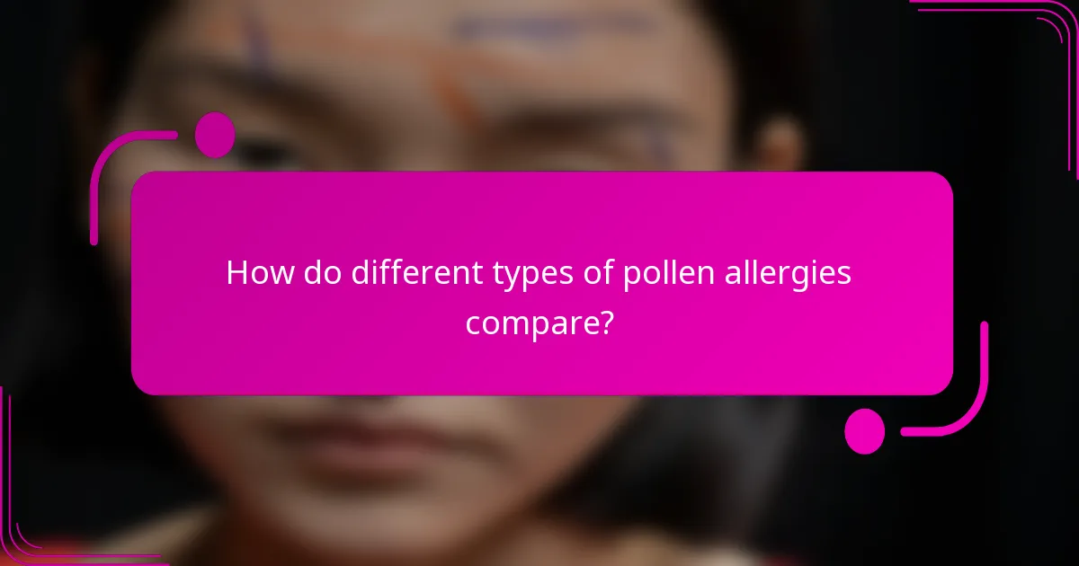 How do different types of pollen allergies compare?