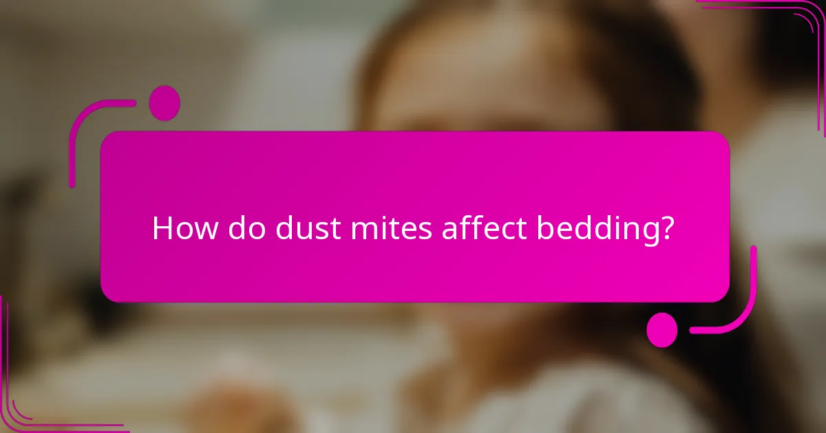 How do dust mites affect bedding?