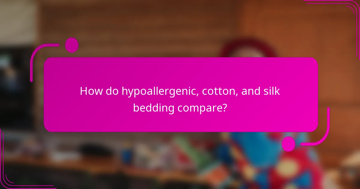 How do hypoallergenic, cotton, and silk bedding compare?