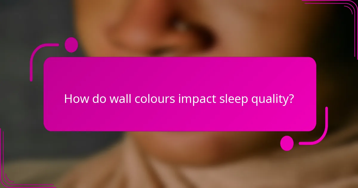 How do wall colours impact sleep quality?