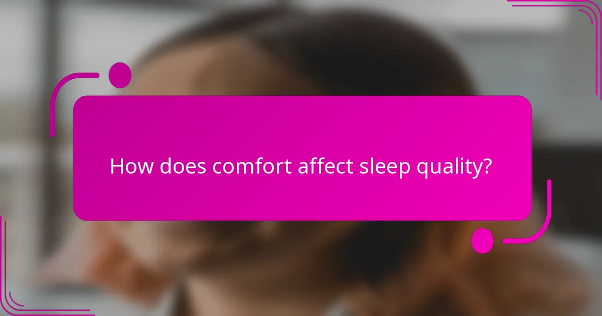 How does comfort affect sleep quality?