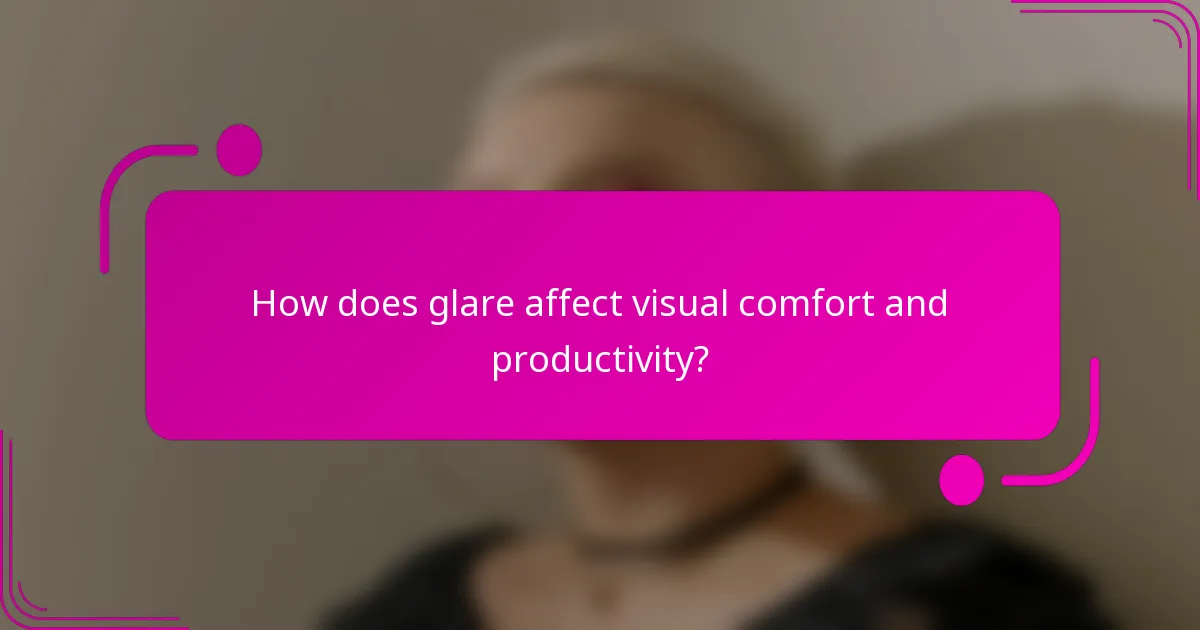How does glare affect visual comfort and productivity?
