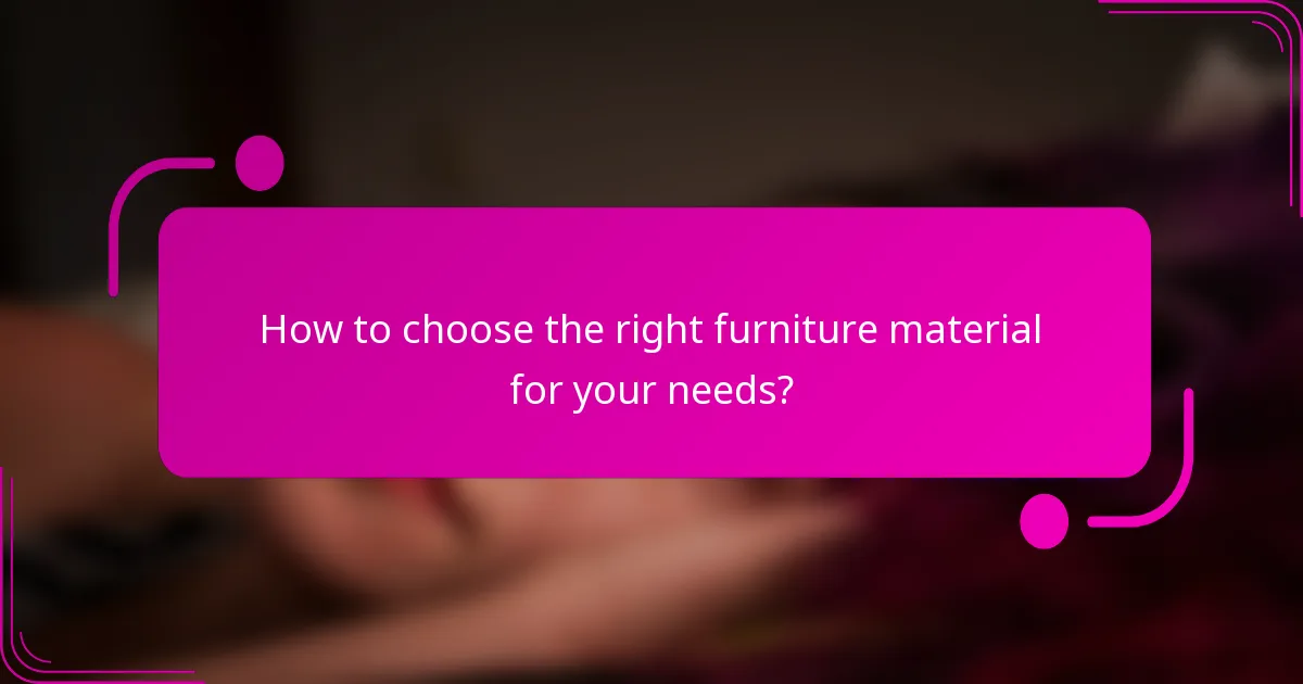 How to choose the right furniture material for your needs?