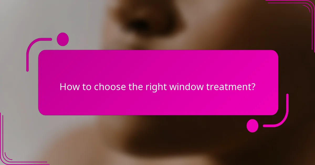 How to choose the right window treatment?