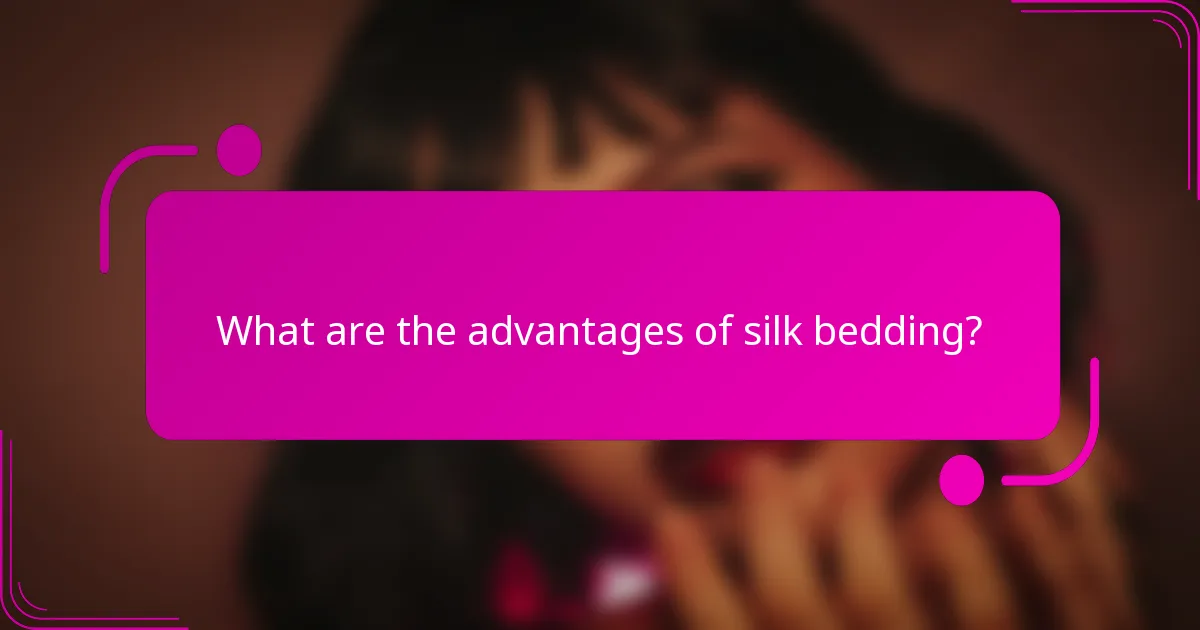 What are the advantages of silk bedding?
