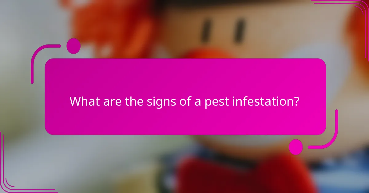 What are the signs of a pest infestation?