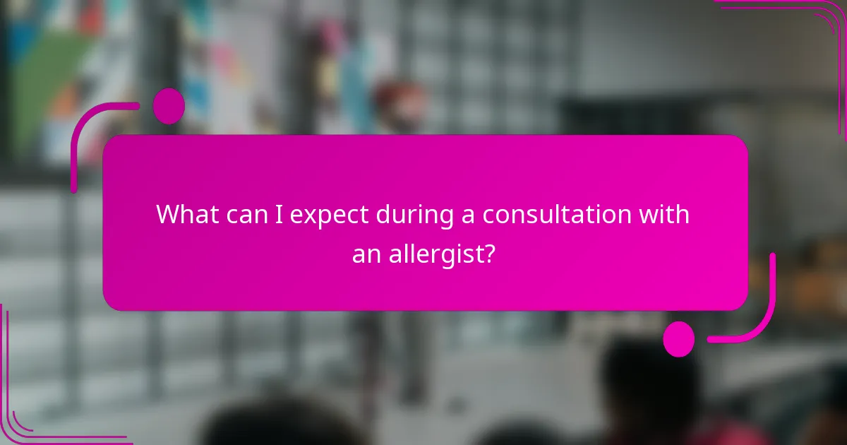 What can I expect during a consultation with an allergist?