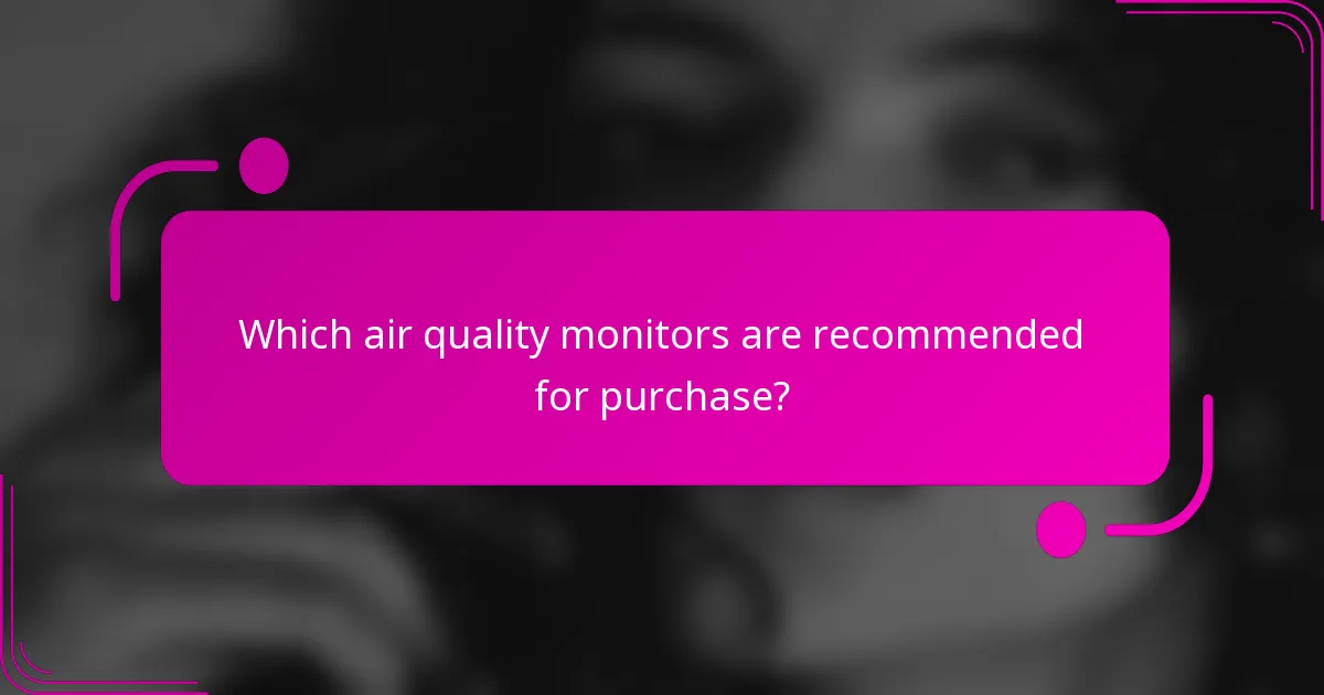 Which air quality monitors are recommended for purchase?