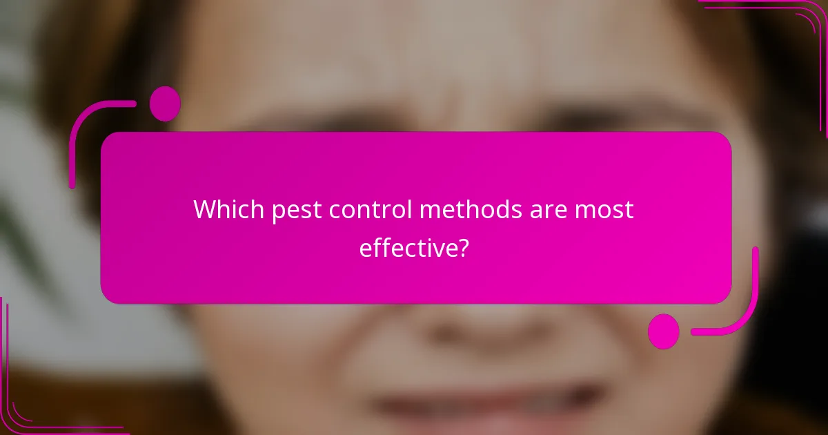 Which pest control methods are most effective?