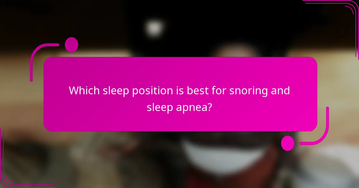 Which sleep position is best for snoring and sleep apnea?