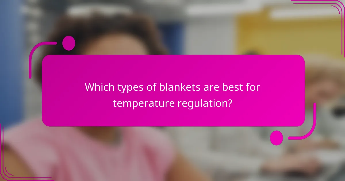 Which types of blankets are best for temperature regulation?